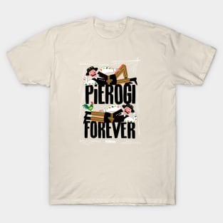 Pierogi Forever T-Shirt